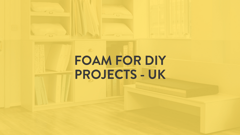 Foam For DIY Projects - UK