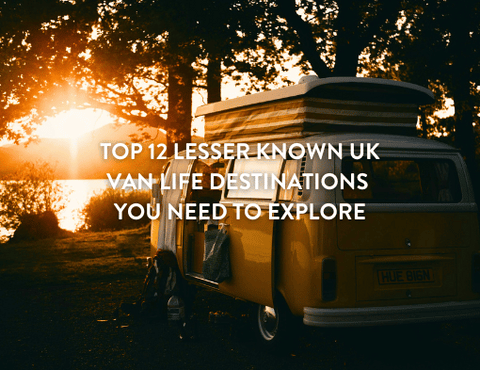 Top 12 Lesser Known UK Van Life Destinations You Need to Explore